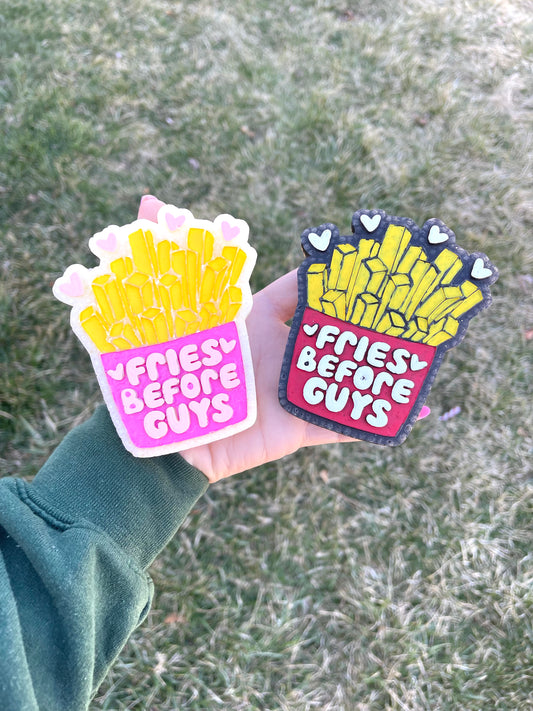 Fries before guys!